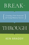 Breakthrough: Creating a New Scorecard for Group Ministry Success