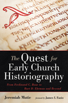 Quest for Early Church Historiography: From Ferdinand C. Baur to Bart D. Ehrman and Beyond