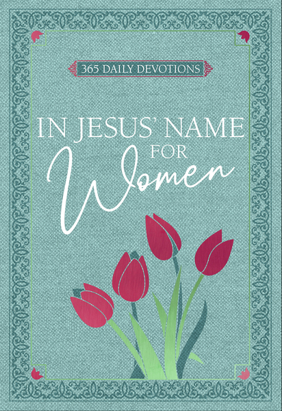 In Jesus’ Name for Women: 365 Daily Devotions