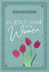 In Jesus’ Name – for Women: 365 Daily Devotions