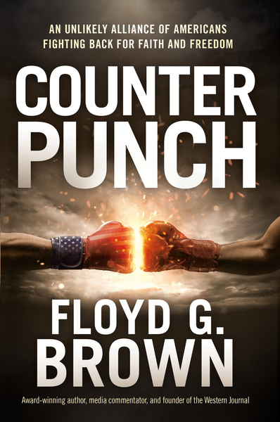 Counterpunch: An Unlikely Alliance of Americans Fighting Back for Faith and Freedom