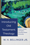 Introducing Old Testament Theology: Creation, Covenant, and Prophecy in the Divine-Human Relationship