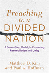 Preaching to a Divided Nation: A Seven-Step Model for Promoting Reconciliation and Unity