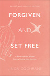 Forgiven and Set Free: A Bible Study for Women Seeking Healing after Abortion