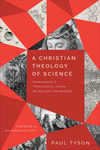 A Christian Theology of Science: Reimagining a Theological Vision of Natural Knowledge