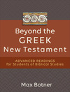 Beyond the Greek New Testament: Advanced Readings for Students of Biblical Studies