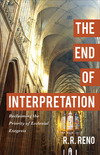 The End of Interpretation: Reclaiming the Priority of Ecclesial Exegesis