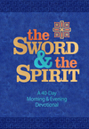 The Sword and the Spirit: A 40-Day Morning and Evening Devotional