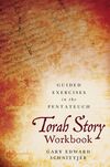 Torah Story Workbook: Guided Exercises in the Pentateuch