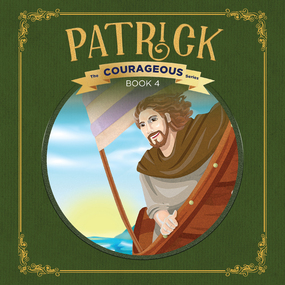 Patrick: God's Courageous Captive