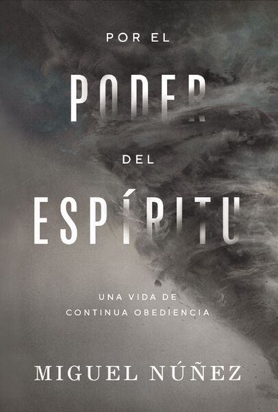 Por el poder del Espíritu: Una vida de continua obediencia