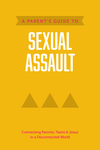Parent’s Guide to Sexual Assault