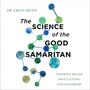 Science of the Good Samaritan: Thinking Bigger about Loving Our Neighbors