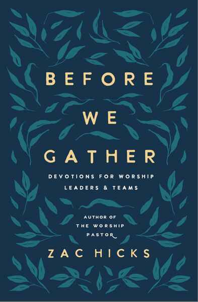 Before We Gather: Devotions for Worship Leaders and Teams