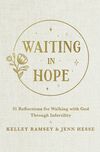 Waiting In Hope: 31 Reflections for Walking with God Through Infertility