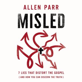 Misled: 7 Lies That Distort the Gospel (and How You Can Discern the Truth)