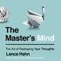 Master's Mind: The Art of Reshaping Your Thoughts