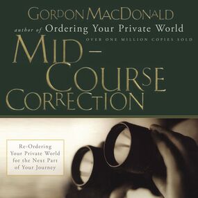 Mid-Course Correction: Re-Ordering Your Private World for the Second Half of Life