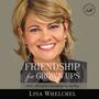 Friendship for Grown-Ups: What I Missed and Learned Along the Way