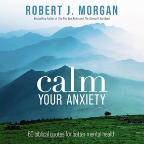 Calm Your Anxiety: 60 Biblical Quotes for Better Mental Health