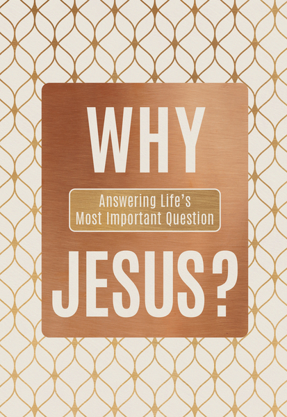 Why Jesus?: Answering Life's Most Important Question