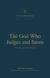 God Who Judges and Saves: A Theology of 2 Peter and Jude