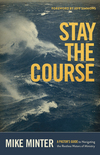 Stay the Course: A Pastor’s Guide to Navigating the Restless Waters of Ministry