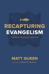 Recapturing Evangelism: A Biblical-Theological Approach