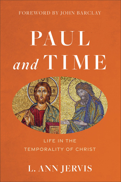 Paul and Time: Life in the Temporality of Christ