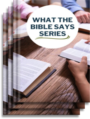 What the Bible Says Series