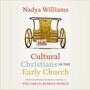 Cultural Christians in the Early Church: A Historical and Practical Introduction to Christians in the Greco-Roman World