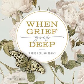 When Grief Goes Deep: Where Healing Begins