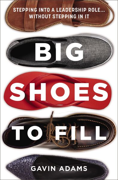 Big Shoes to Fill: Stepping into a Leadership Role...Without Stepping in It