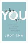 Who You Are: Internalizing the Gospel to Find Your True Identity