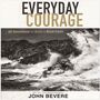 Everyday Courage: 50 Devotions to Build a Bold Faith