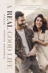 Real Good Life: Discover the Simple Moments that Bring Joy, Connection, and Love