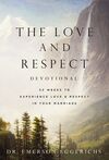 Love and Respect Devotional: 52 Weeks to Experience Love and   Respect in Your Marriage