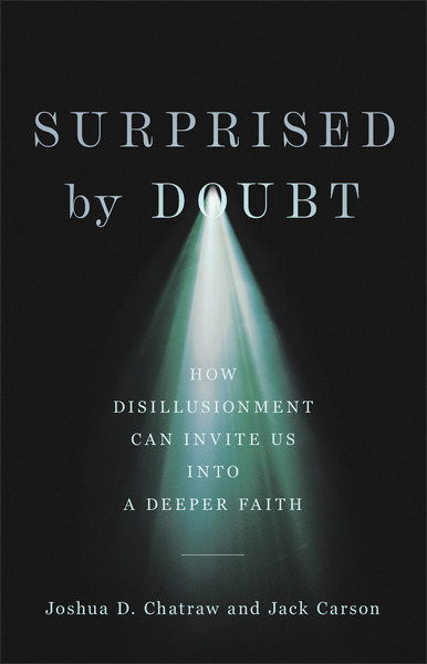 Surprised by Doubt: How Disillusionment Can Invite Us into a Deeper Faith