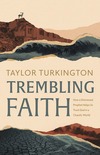 Trembling Faith: How a Distressed Prophet Helps Us Trust God in a Chaotic World