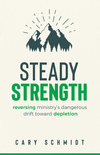 Steady Strength: Reversing Ministry's Dangerous Drift Toward Depletion