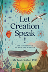 Let Creation Speak!: 100 Invitations to Awe and Wonder