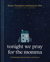 Tonight We Pray for the Momma: 100 Midnight Mom Devotions and Prayers