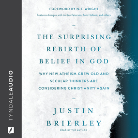 Surprising Rebirth of Belief in God: Why New Atheism Grew Old and Secular Thinkers Are Considering Christianity Again