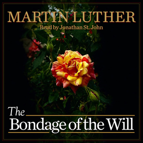 Bondage of the Will