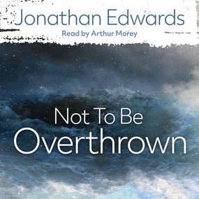 Not to Be Overthrown