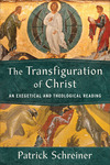 The Transfiguration of Christ: An Exegetical and Theological Reading