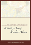 Worldview Approach to Ministry among Muslim Women