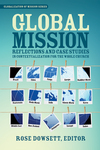 Global Mission: Reflections and Case Studies in Contextualization for the Whole Church
