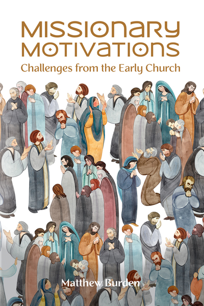 Missionary Motivations: Challenges from the Early Church