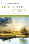 Recovering from Traumatic Stress:: A Guide for Missionaries